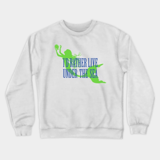 Under the Sea Too Crewneck Sweatshirt by DavesTees